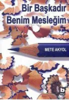 Bir Başkadır Benim Mesleğim