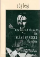 Ercümend Özkan İle İslamî Hareket Üzerine Söyleşi