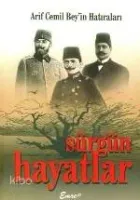 Arif Cemil Bey'in Hatıraları Sürgün Hayatlar