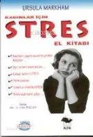 Kadınlar İçin Stres El Kitabı