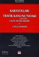 Karayolları Trafik Kanunu'ndaki Ceza Hükümleri ve Uygulaması