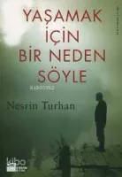 Yaşamak İçin Bir Neden Söyle