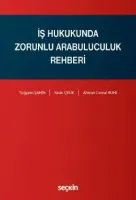 İş Hukukunda Zorunlu Arabuluculuk Rehberi