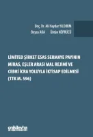 Limited Şirket Esas Sermaye Payının Miras, Eşler Arası Mal Rejimi ve Cebri İcra Yoluyla İktisap Edilmesi (TTK m. 596)