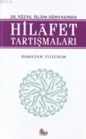 20. Yüzyıl İslam Dünyasında Hilafet Tartışmaları