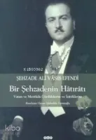Şehzade Ali Vasıb Efendi : Bir Şehzadenin Hatıratı