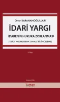 İdari Yargı - İdarenin Hukuka Zorlanması
