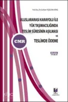 Uluslararası Karayolu ile Yük Taşımacılığında Teslim Süresinin Aşılması ve Teslimde Ödeme