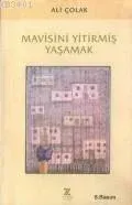 Mavisini Yitirmiş Yaşamak