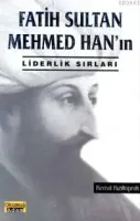 Fatih Sultan Mehmed Hanın Liderlik Sırları
