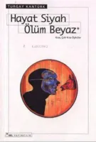 Hayat Siyah Ölüm Beyaz