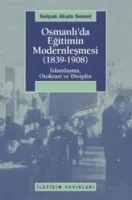 Osmanlı'da Eğitimin Modernlemesi (1839-1908)