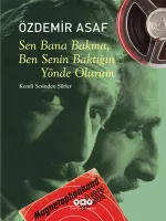 Sen Bana Bakma Ben Senin Baktığın Yönde Olurum : Kendi Sesinden Şiirler