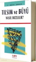 Tılsım ve Büyü Nasıl Bozulur?