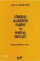 Liberal Marxiste Fasist ve Sosyal Devlet