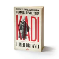 Hukuk ve İdare Adamı Olarak Osmanlı Devletinde Kadı