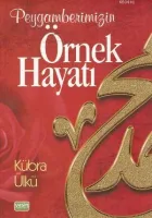Peygamber Efendimiz´in Örnek Hayatı