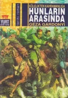 Kölelikten Kahramanlığa Hunların Arasında