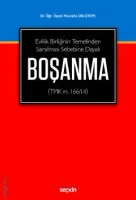 Evlilik Birliğinin Temelinden Sarsılması Sebebine DayalıBoşanma (TMK m. 166/I–II)