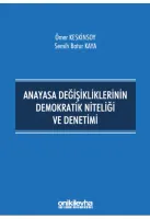 Anayasa Değişikliklerinin Demokratik Niteliği ve Denetimi