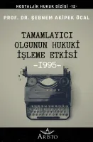 Tamamlayıcı Olgunun Hukuki İşleme Etkisi