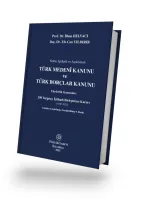 Notlu, İçtihatlı ve Açıklamalı TÜRK MEDENİ KANUNU ve TÜRK BORÇLAR KANUNU
