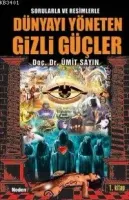 Sorularla ve Resimlerle Dünyayı Yöneten Gizli Güçler 1. Kitap