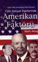 Türk-Sovyet İlişkilerinde Amerikan Faktörü
