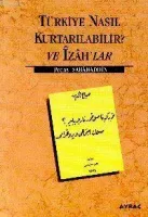 Türkiye Nasıl Kurtarılabilir' ve İzahlar