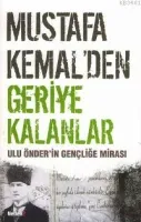 Mustafa Kemal'den Geriye Kalanlar