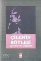 Çilenin Böylesi