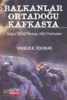 Balkanlar Ortadoğu Kafkasya -soğuk Savaş Sonrası Abd Politikalar