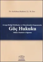Avrupa Birliği Politikaları ve Düzenlemeleri Kapsamında Göç Hukuku