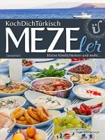 KochDichTürkisch - MEZEler: Feine kleine Speisen aus der türkischen Küche