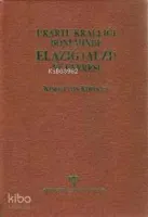 Urartu Krallığı Döneminde Elazığ (alzi) ve Çevresi
