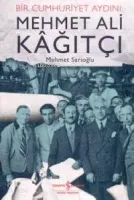 Mehmet Ali Kağıtçı - Bir Cumhuriyet Aydını