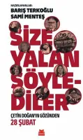 Size Yalan Söylediler Çetin Doğan'ın Gözünden 28 Şubat