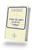 Türk Ticaret Kanunu - İçtihatlı