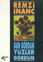 Gün Gördüm Yüzler Gördüm