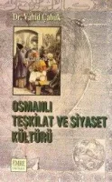 Osmanlı Teşkilat ve Siyaset Kültürü