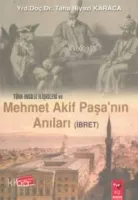 Türk-İngiliz İlişkileri ve Mehmet Akif Paşa'nın Anıları (İbret)