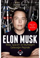Elon Musk: Tesla SpaceX ve Muhteşem Geleceğin Peşinde