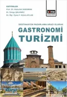 Destinasyon Pazarlama Aracı Olarak Gastronomi Turizmi