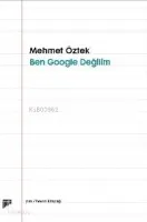 Ben Google Değilim