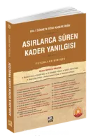 Asırlarca Süren Kader Yanılgısı
