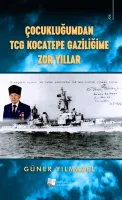 Çocukluğumdan TCG Kocatepe Gaziliğime