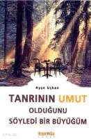 Tanrının Umut Olduğunu Söyledi Bir Büyüğüm