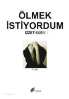 Ölmek İstiyordum