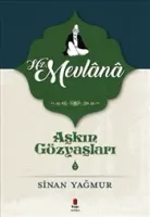 Aşkın Gözyaşları 2 : Hz Mevlana