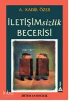İletişimsizlik Becerisi